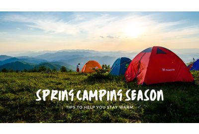 Tips to Stay Warm While Camping this Spring