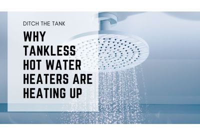 Ditch the Tank: Why Tankless Hot Water Heaters Are Heating Up
